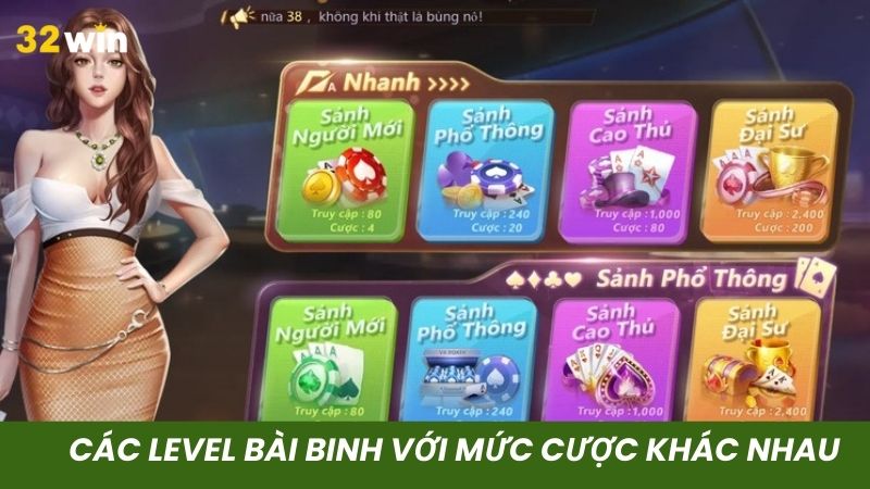 Các level ván bài binh với nhiều mức cược khác nhau