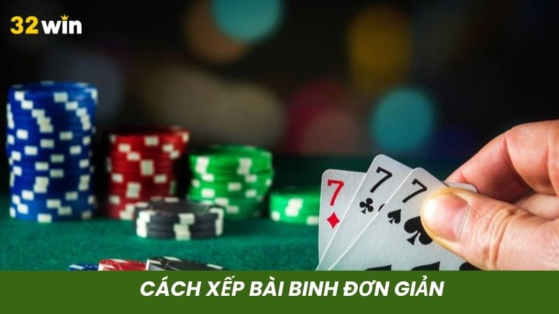 Hướng dẫn xếp các chi bài binh dễ hiểu