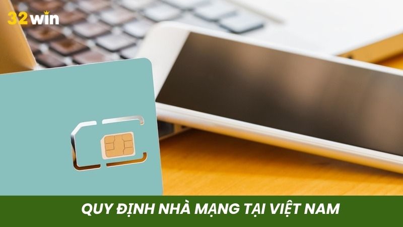 Quy định chính sách khó khăn của nhà mạng tại Việt Nam
