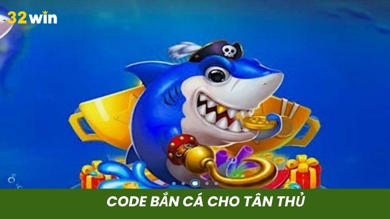 Mã thưởng hấp dẫn cho tân thủ mới bắt đầu chơi