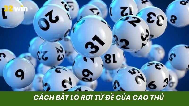 Bí kíp bắt lô rơi từ đề cực chuẩn