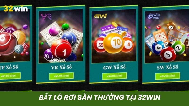 Bắt lô rơi săn thưởng khủng tại nhà cái 32win