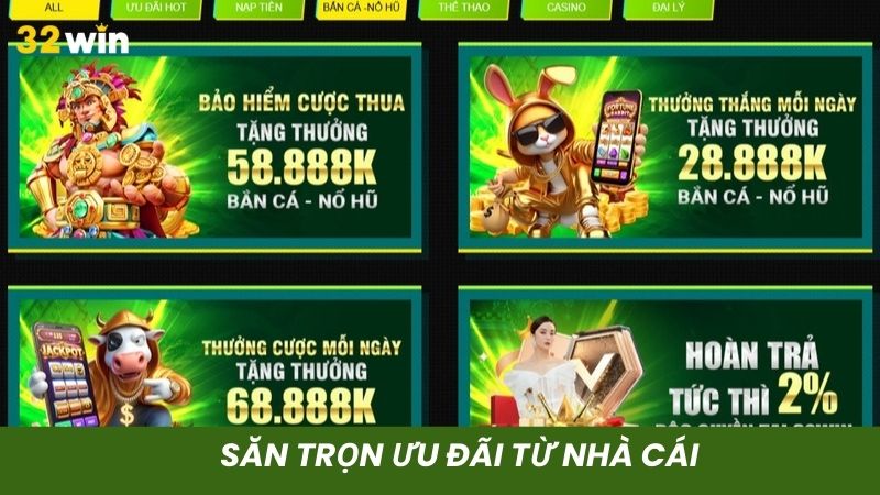 Săn trọn ưu đãi hấp dẫn tại nền tảng 32win