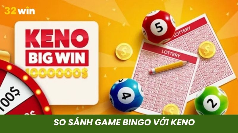 So sánh chi tiết game Bingo và Keno