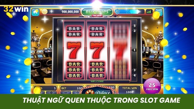 Thuật ngữ quen thuộc nên biết khi chơi slot game